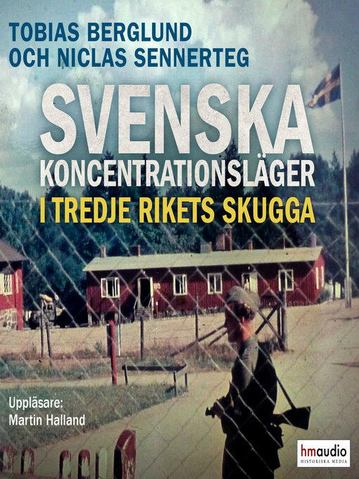 Titeldetaljer för Svenska koncentrationsläger i Tredje rikets skugga av Niclas Sennerteg - Tillgänglig